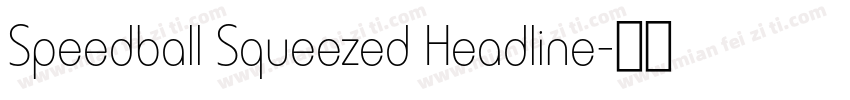 Speedball Squeezed Headline字体转换